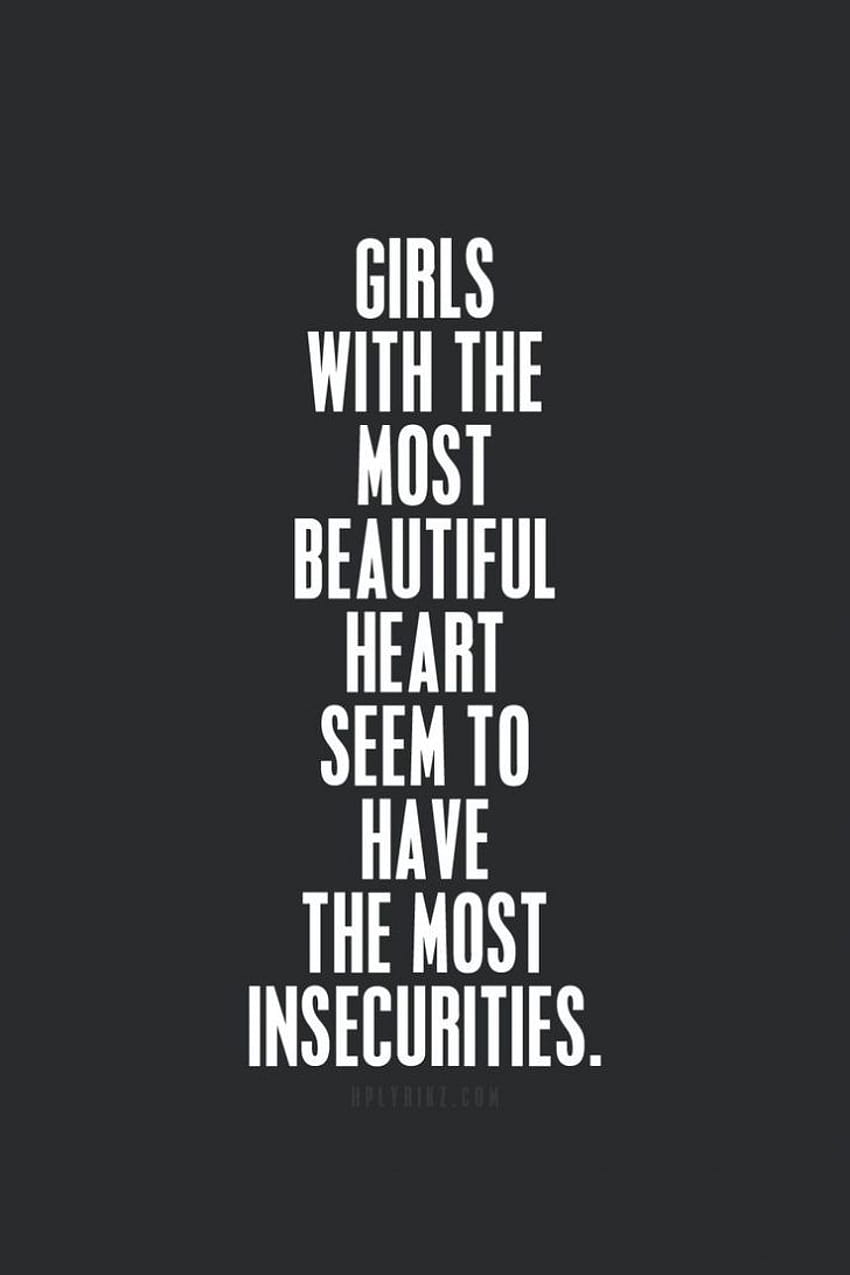Quotes ~ Marvelous Quotes On Being Insecure For Teenage Girls Marvelous Quotes On Being Insecure, insecure girls HD phone wallpaper