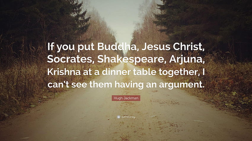 Hugh Jackman Quote: “If you put Buddha, Jesus Christ, Socrates, jesus dinner table HD wallpaper