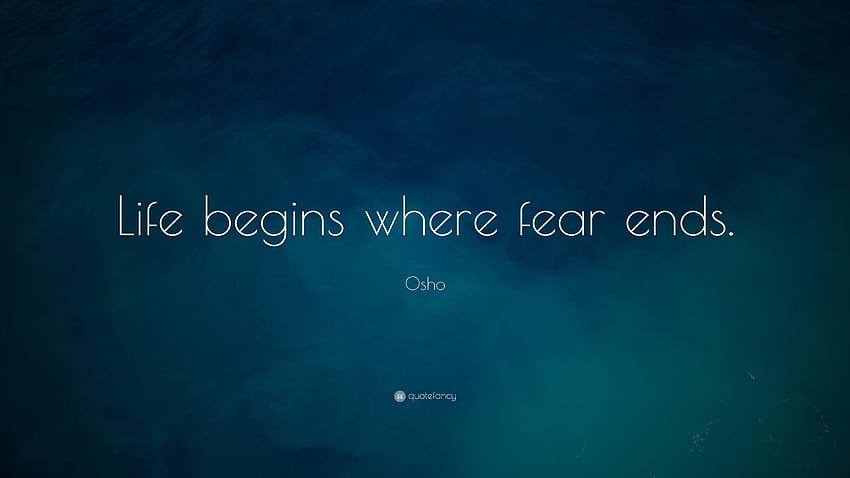 Osho Zitat: „Das Leben beginnt dort, wo die Angst aufhört.“ Wie es endet HD-Hintergrundbild
