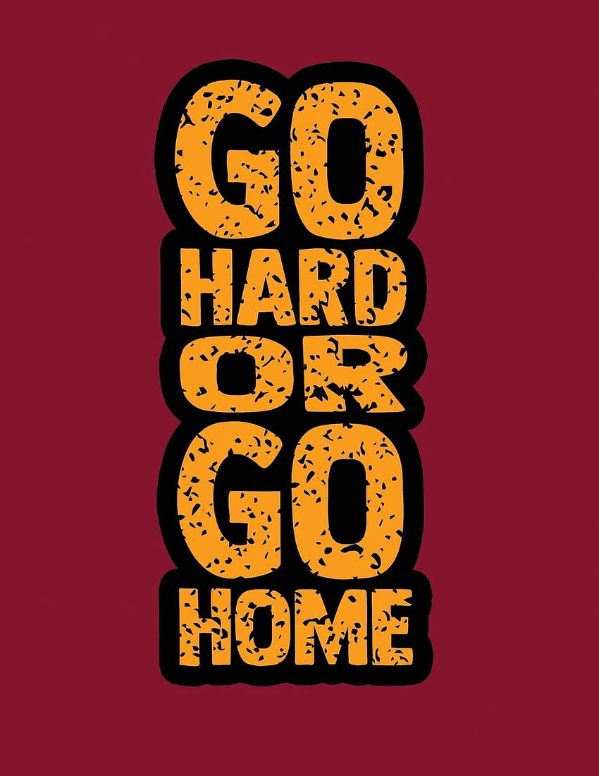 Go Hard Or Go Home: 2020 Personal Motivational Planner HD phone wallpaper