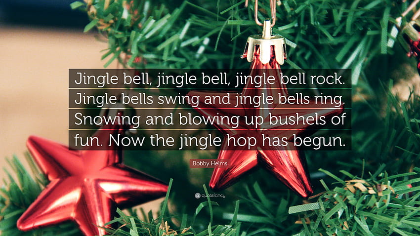 Bobby Helms Quote: “Jingle bell, jingle bell, jingle bell rock. Jingle bells swing and jingle bells ring. Snowing and blowing up bushels of ...” HD wallpaper