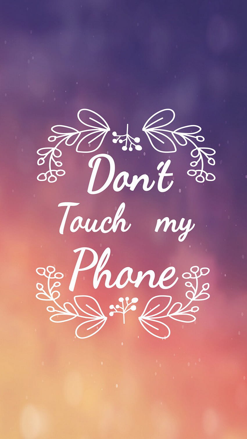 Dont Touch My Phone, dont touch my iphone HD phone wallpaper