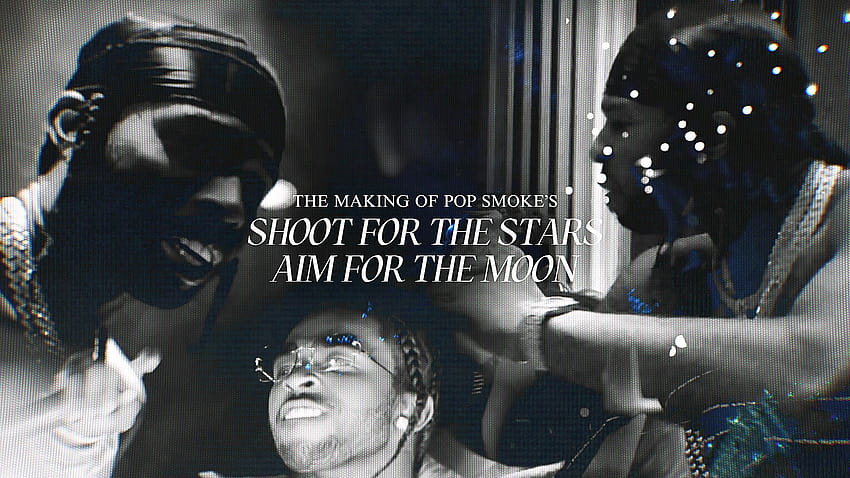 Създаването на „Shoot for the Stars Aim for the Moon“ на Pop Smoke HD тапет