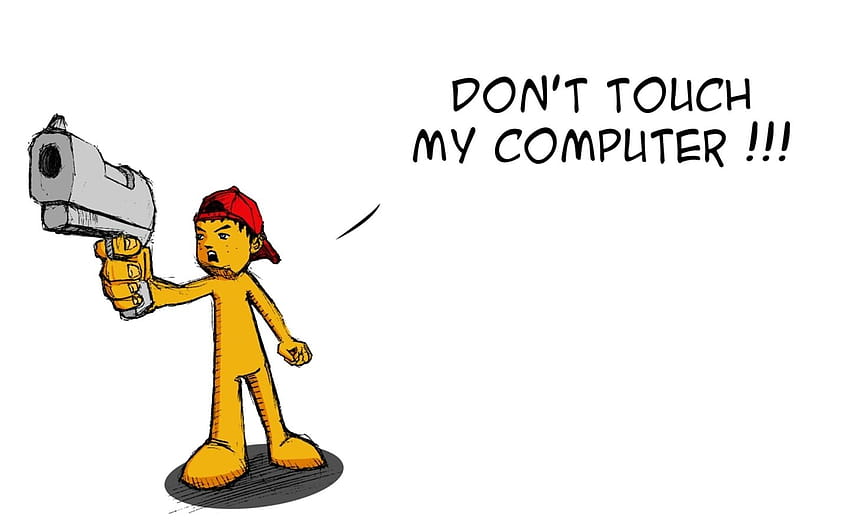 Funny Warning Dont Touch My Computer [1600x900] for your , Mobile & Tablet, do not touch this computer HD wallpaper