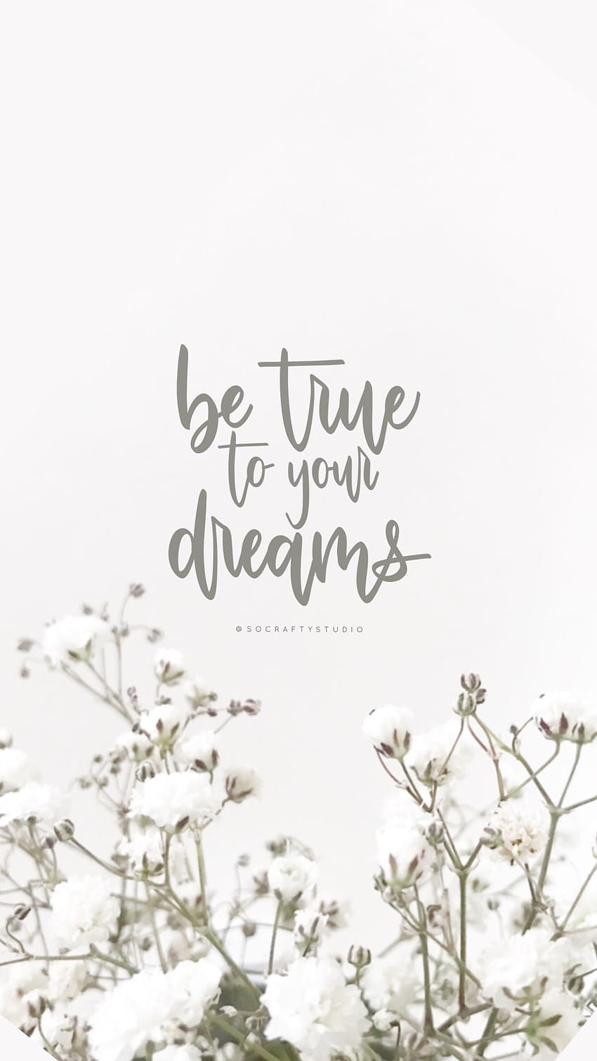 Be true to your dreams” phone, babys breath HD phone wallpaper