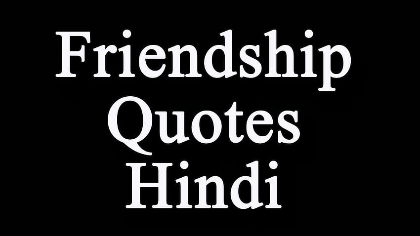 Friendship Quotes In Hindi Broken Friendship Quotes HD Wallpaper Pxfuel