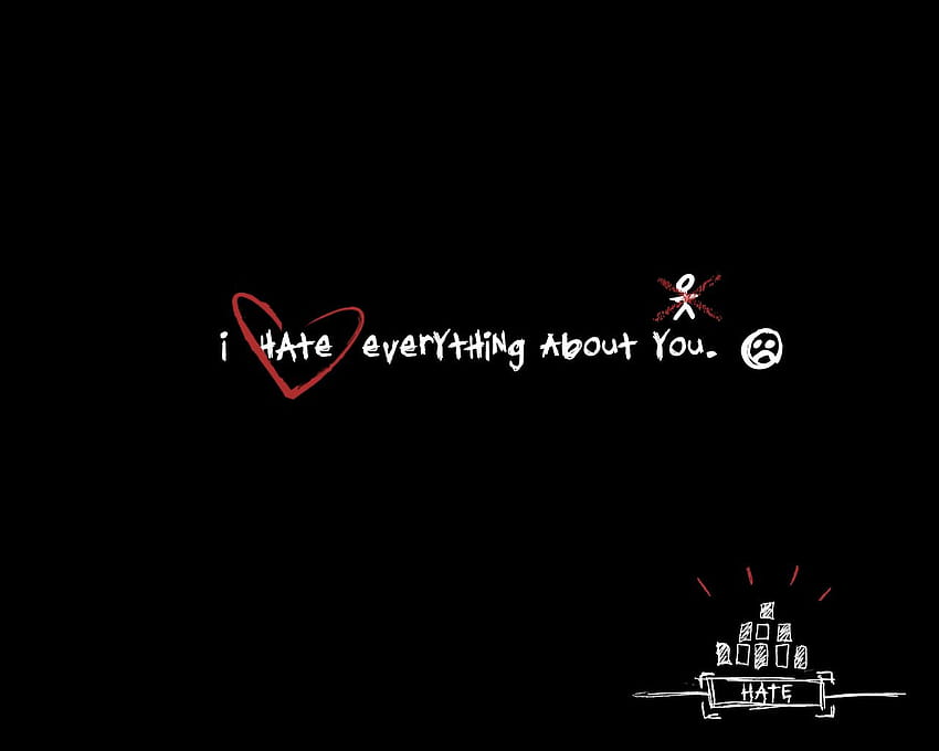 I Hate Everything About You Quotes. QuotesGram, i hate everyone HD wallpaper