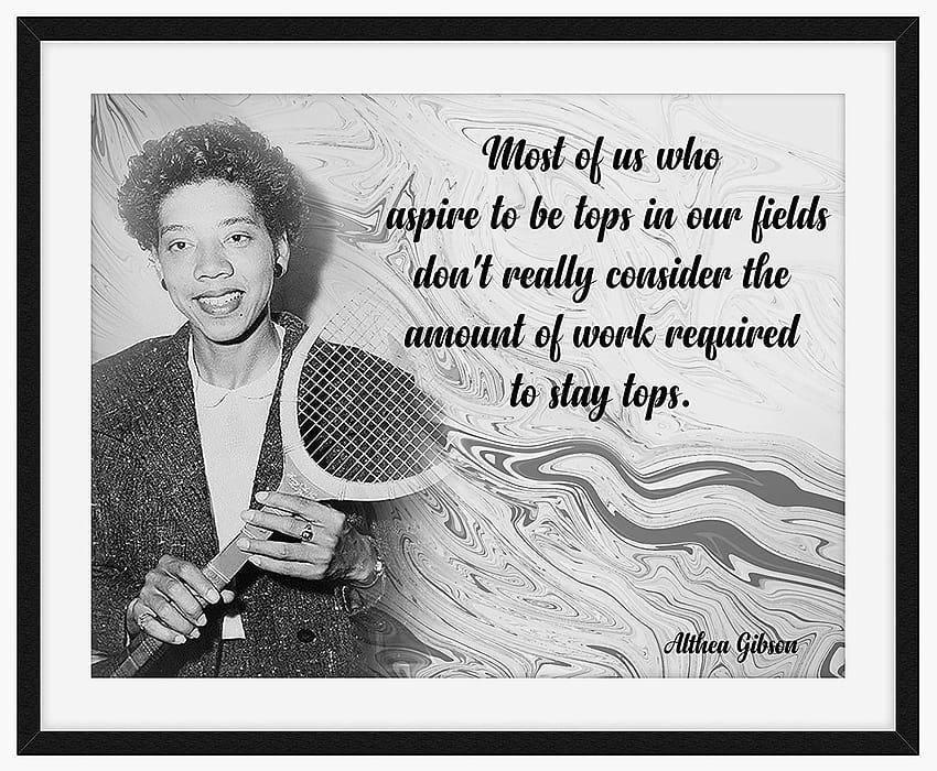 Althea Gibson Inspirational Wall Art, Most Of Us Who Quote, Ideal for Home or Office. Great Motivational Gift for Student, Child or Work Colleague, 11inch x 14 inch By H+CO Inspired :, althea neale gibson HD wallpaper