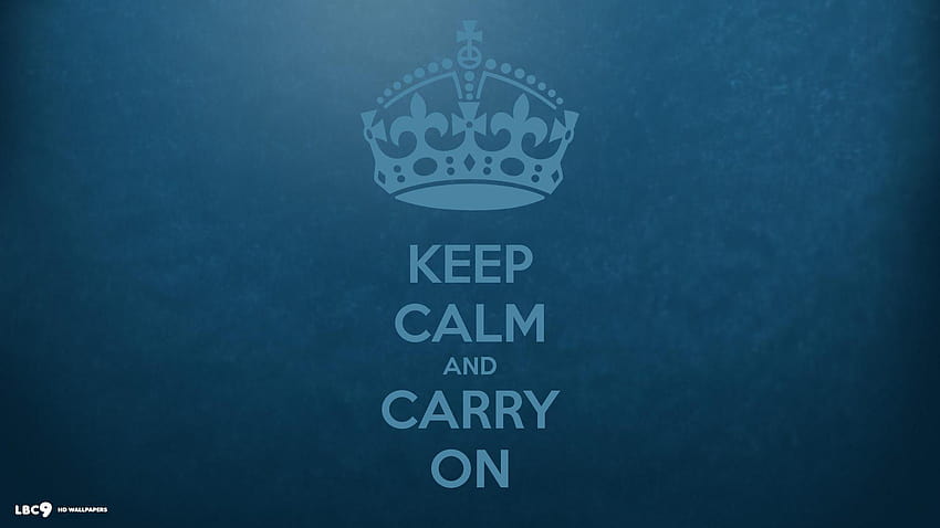 keep calm and carry on 3/25 HD wallpaper