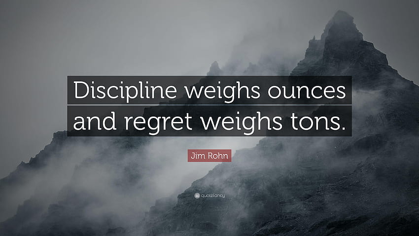 Citazione di Jim Rohn: “La disciplina pesa once e il rimpianto pesa tonnellate Sfondo HD