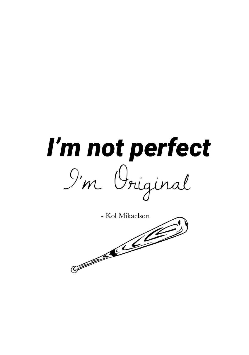 Не съм перфектен, аз съм оригинален”, Кол Микаелсън HD тапет за телефон