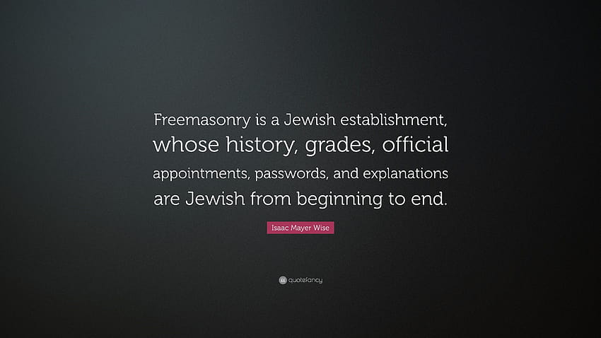 Isaac Mayer Wise Quote: “masonry is a Jewish establishment HD wallpaper