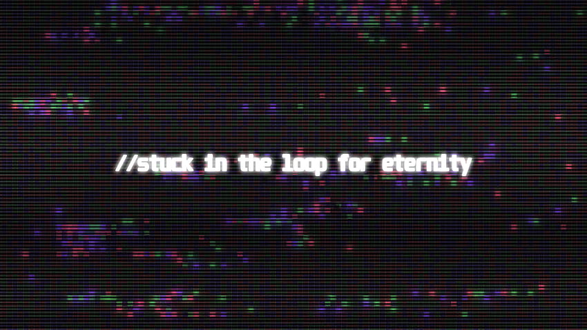 Stuck In The Loop For Eternity , Typography, Backgrounds, and, time loop HD wallpaper