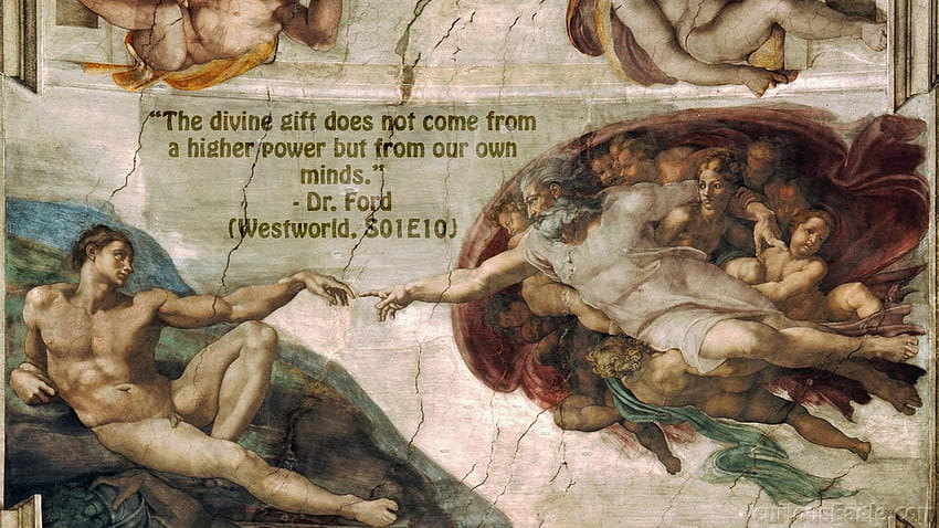 Westworld Quote And Creation Of Adam By Michelangelo, the creation HD wallpaper