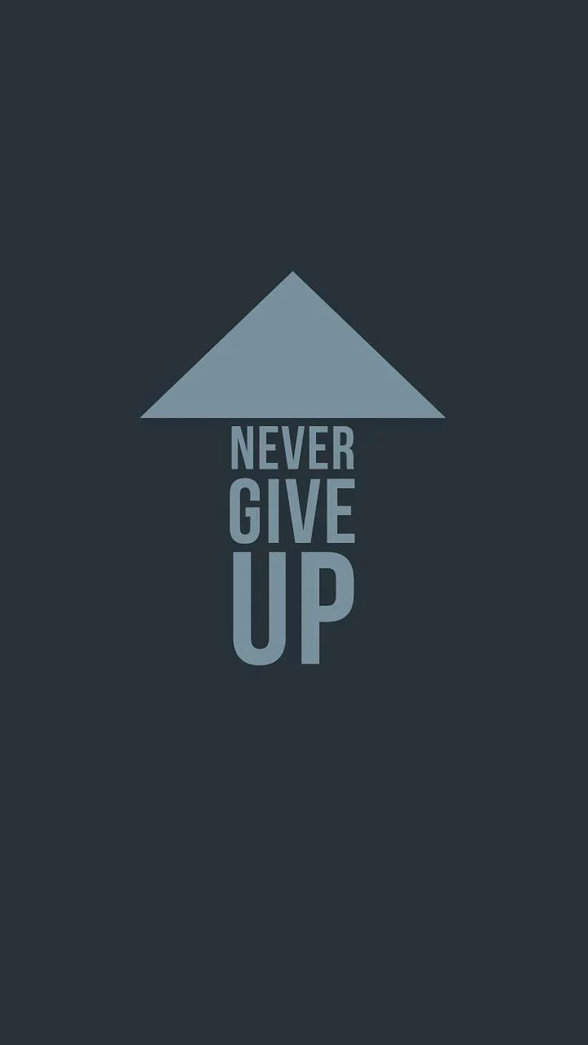 never give up HD phone wallpaper