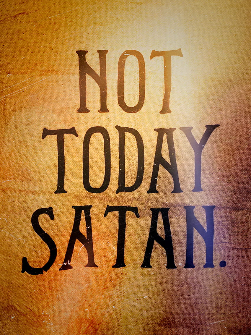 not today satan text – Advertisement HD phone wallpaper