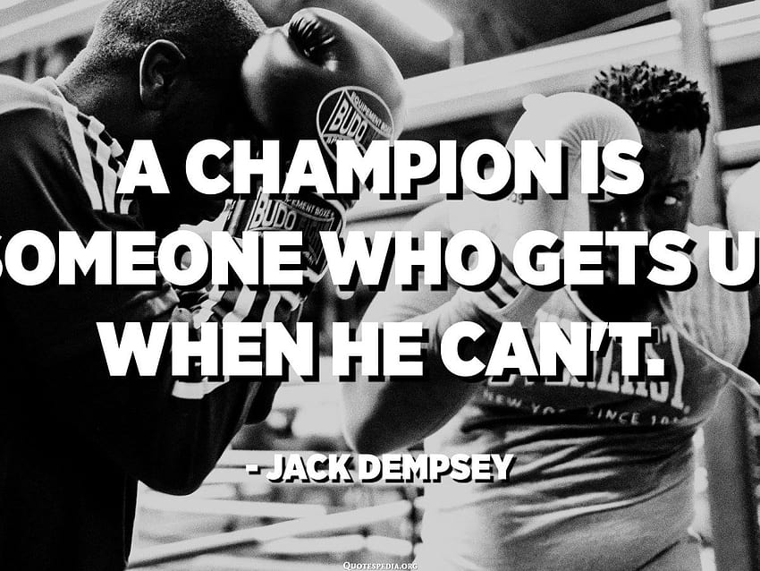A champion is someone who gets up when he can't. HD wallpaper