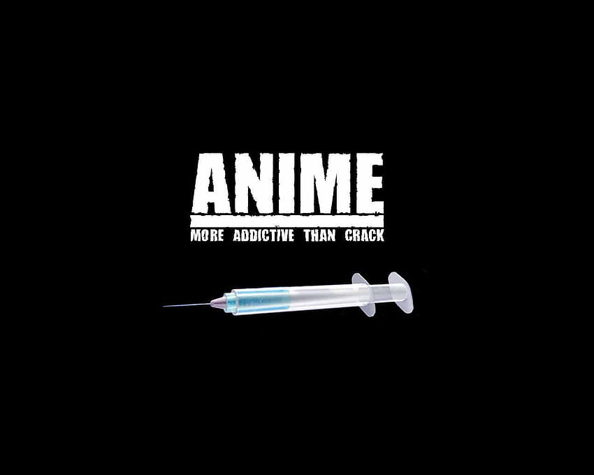 anime is my drug, drug addicted anime HD wallpaper