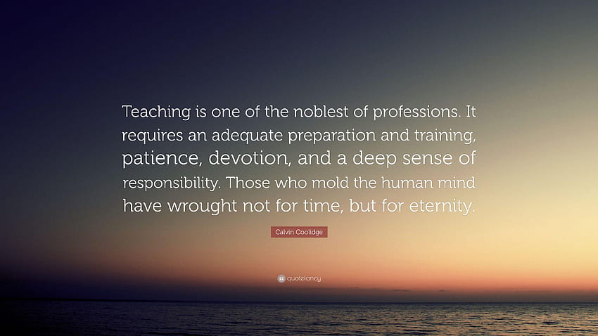 Calvin Coolidge Quote: “Teaching is one of the noblest of HD wallpaper ...