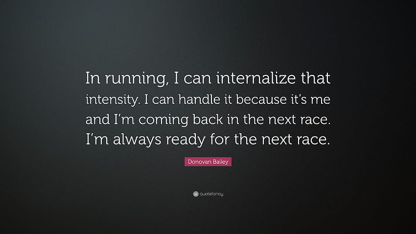 Donovan Bailey Quote: “In running, I can internalize that intensity, ready to race HD wallpaper