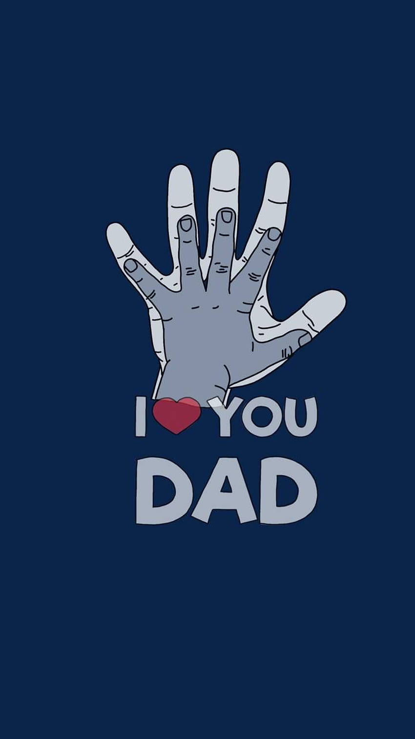 I love you dad by FATHER'S DAY OREA, i love u dad HD phone wallpaper