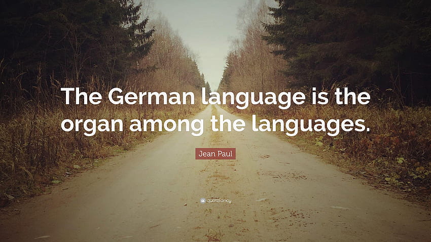 Цитат на Жан Пол: „Немският език е органът сред езиците HD тапет