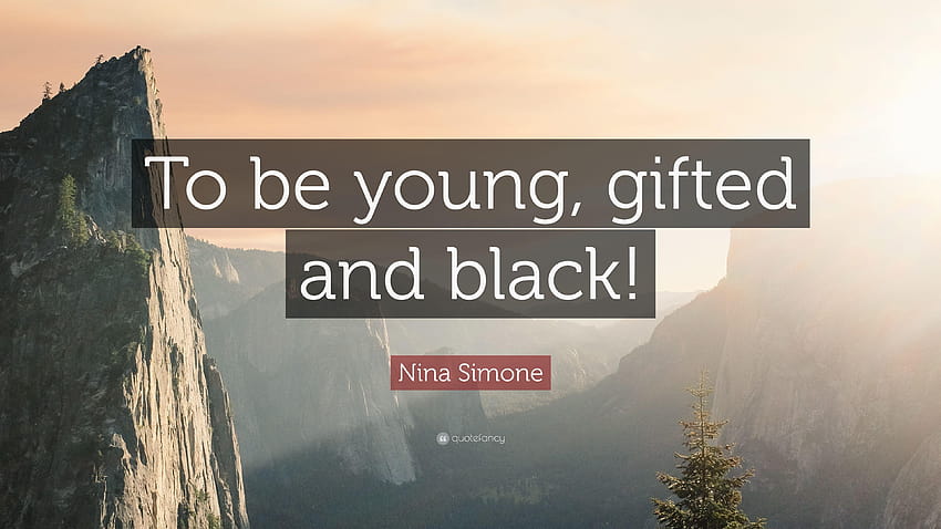 ニーナ・シモンの言葉: 「若く、才能があり、黒人であること!」 高画質の壁紙