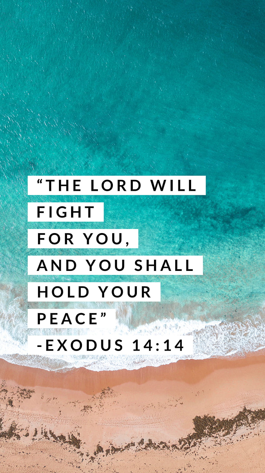 Exodus 1414 KJV Mobile Phone Wallpaper  The LORD shall fight for you and  ye shall hold