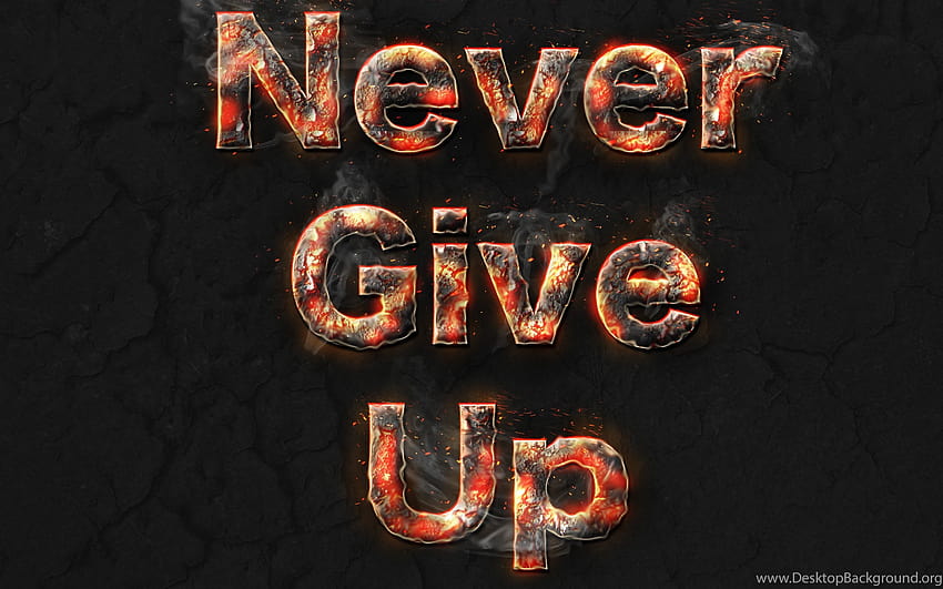 Other : Never Give Up For ... Backgrounds HD wallpaper