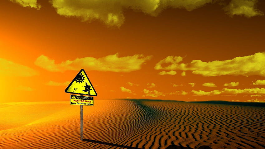 Caution, hot desert, sign and HD wallpaper