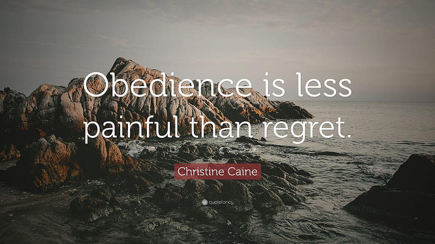 Christine Caine Cytaty: „Posłuszeństwo jest mniej bolesne niż żal”. Tapeta HD
