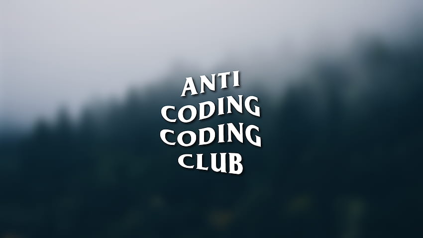 1920 x 1080] ANTI CODING CODING CLUB : HD wallpaper