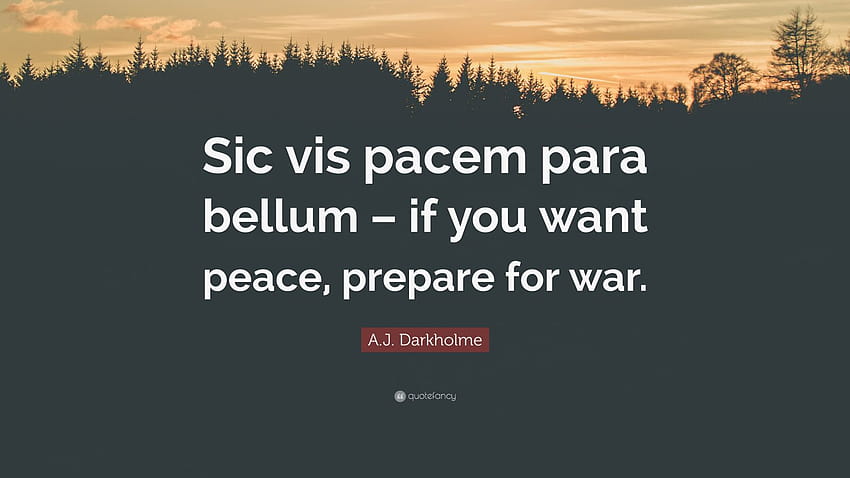 A.J. Darkholme Quote: “Sic vis pacem para bellum – if you want peace, prepare for war.”, si vis pacem para bellum HD wallpaper