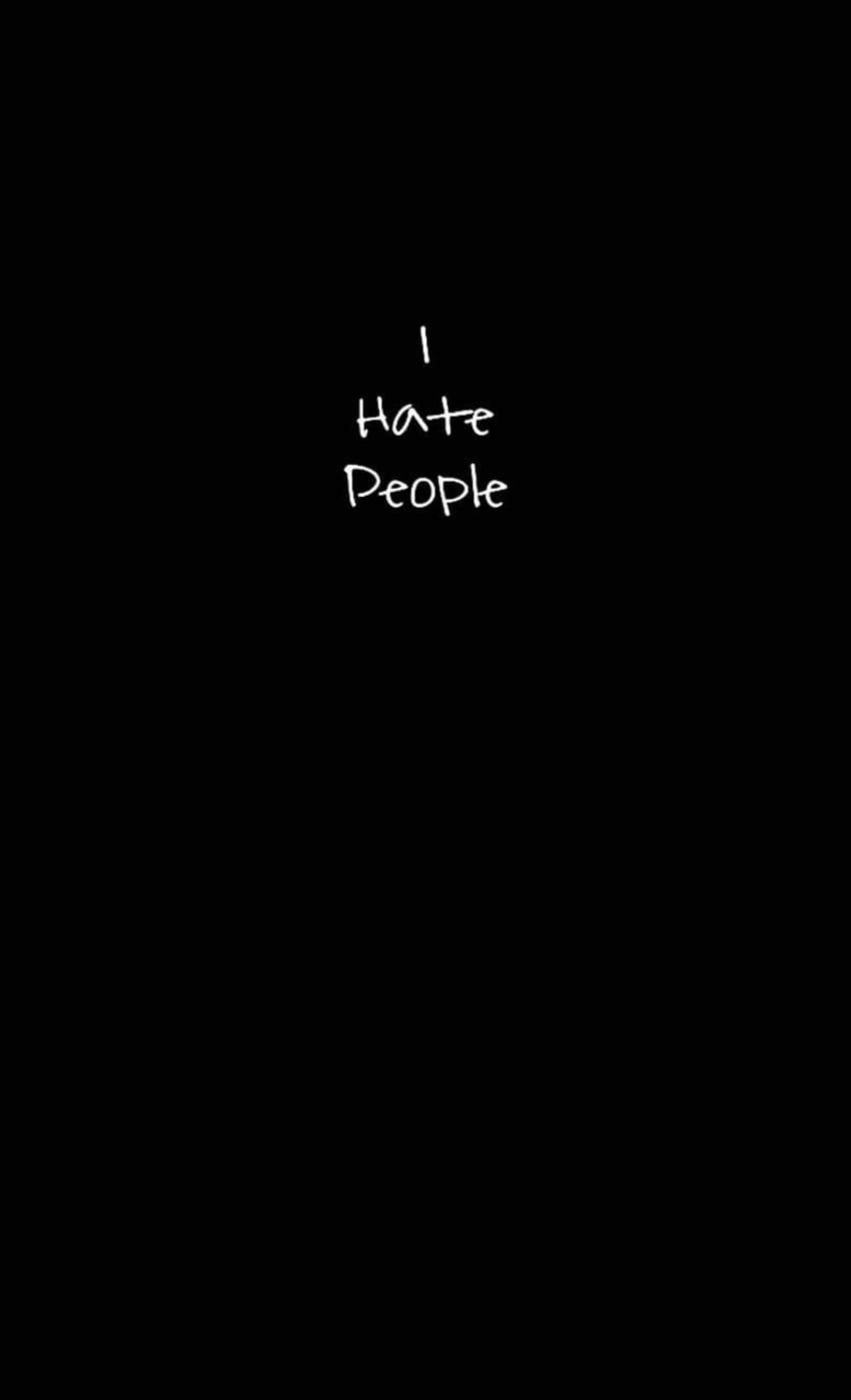 I hate everyone Wallpapers Download | MobCup