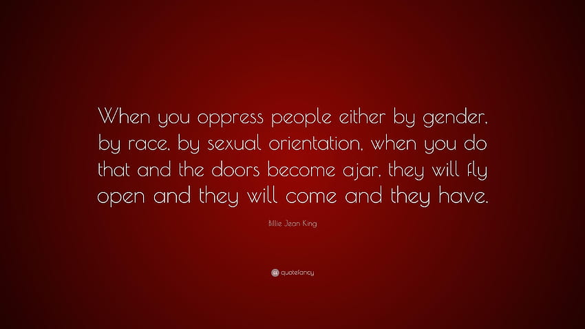 Billie Jean King Quote: “When you oppress people either by gender HD wallpaper