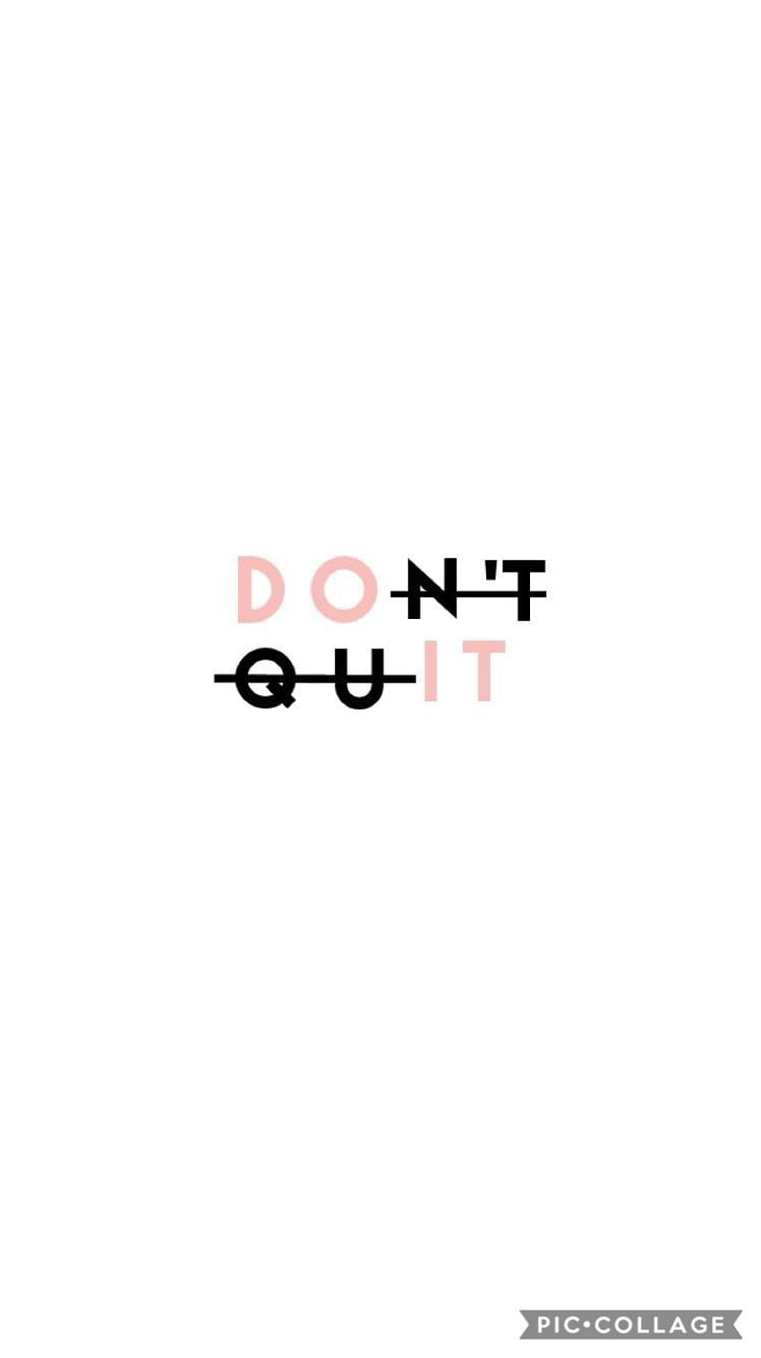 Pink Hitam Putih Kata Kata Motivasi Quote Don't Quit Keep Go Never Give Up, never quit wallpaper ponsel HD