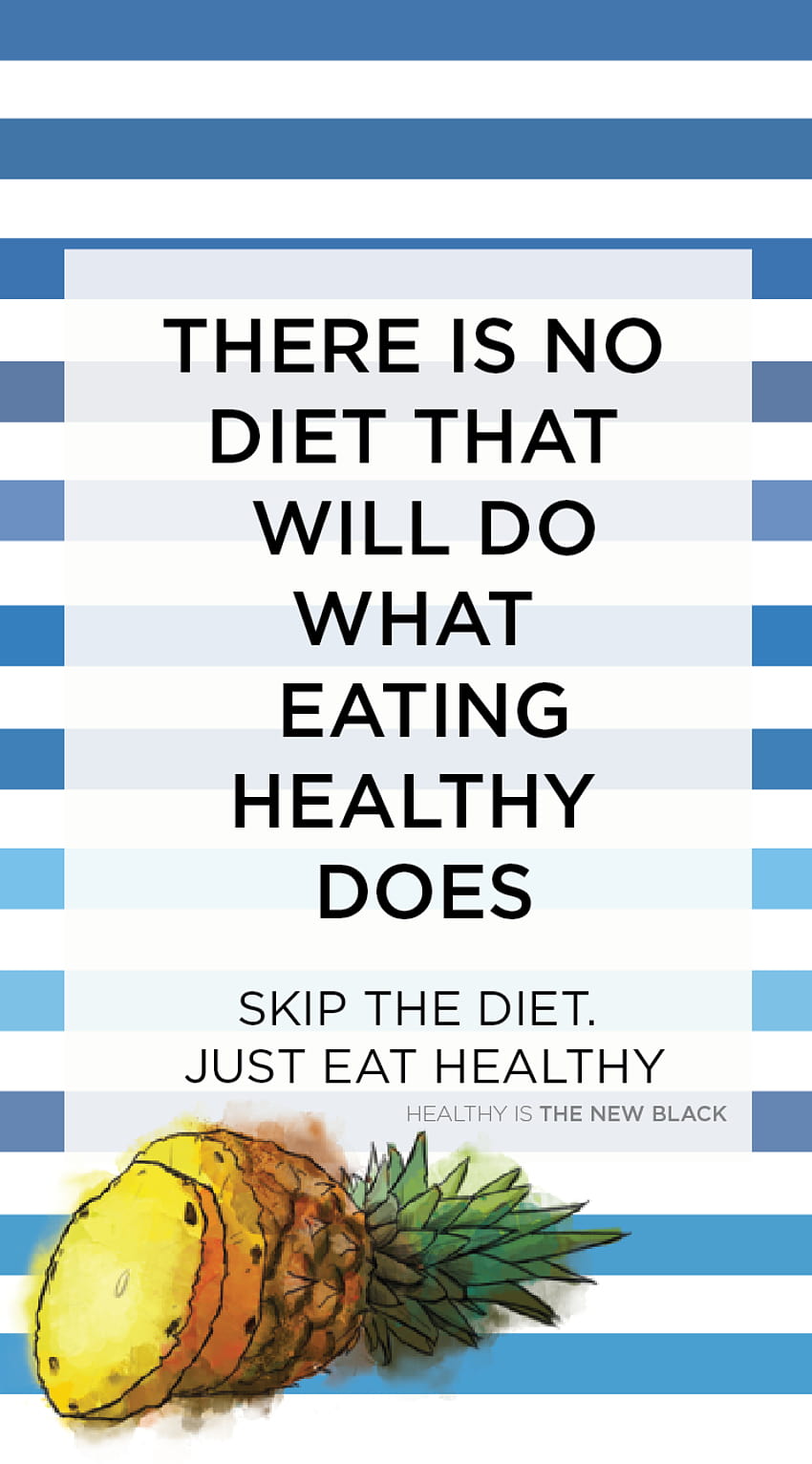 Nie ma diety, która zrobi to, co zdrowe odżywianie. Pomiń, jedz zdrowo iPhone Tapeta na telefon HD