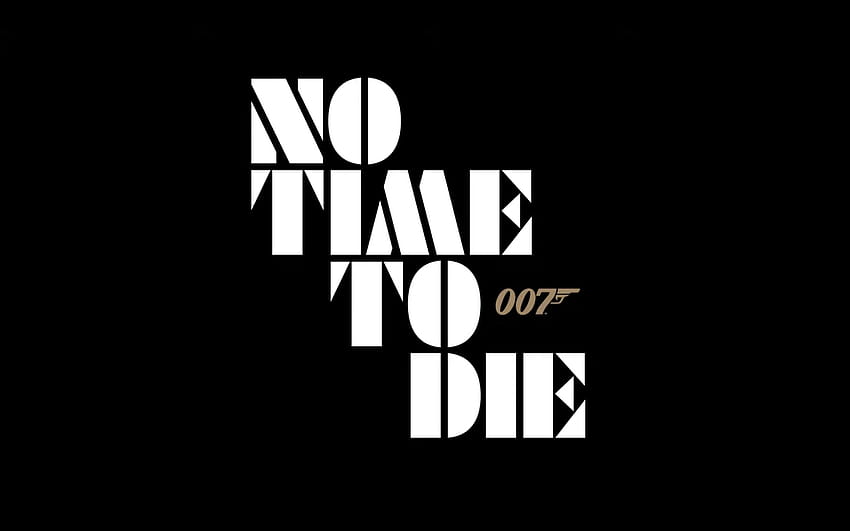„Keine Zeit zu sterben“ wird als Titel des nächsten Bond-Films „007 keine Zeit zu sterben“ bestätigt HD-Hintergrundbild