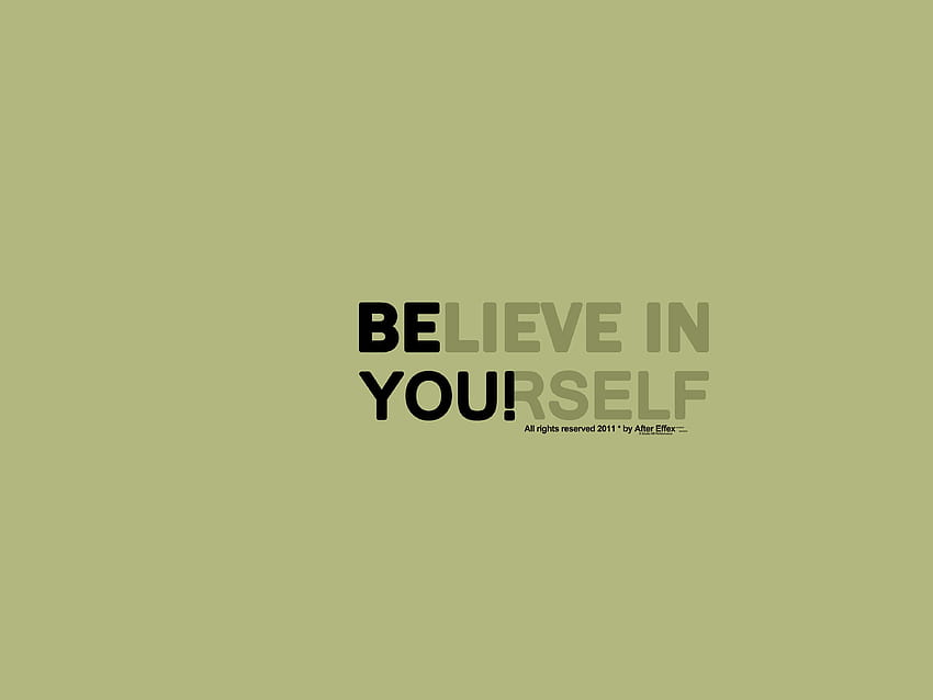 Believe in Yourself ? HD wallpaper | Pxfuel