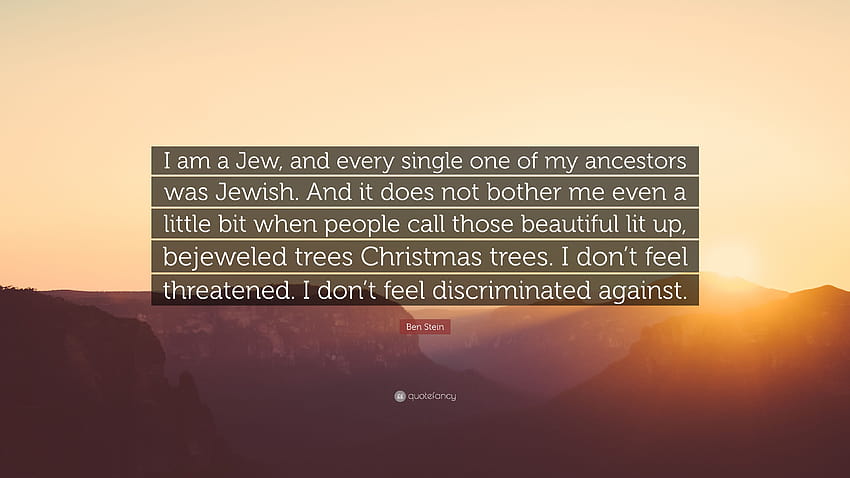 Citação de Ben Stein: “Eu sou judeu, e cada um dos meus ancestrais era judeu. E não me incomoda nem um pouco quando as pessoas chamam...” papel de parede HD