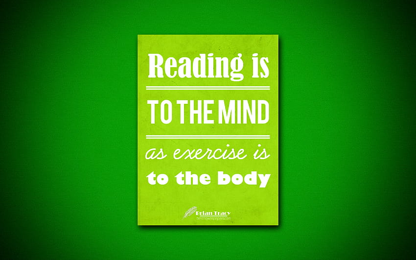 Reading is to the mind as exercise is to the body, quotes, Brian Tracy, motivation, inspiration with resolution 3840x2400. High Quality HD wallpaper