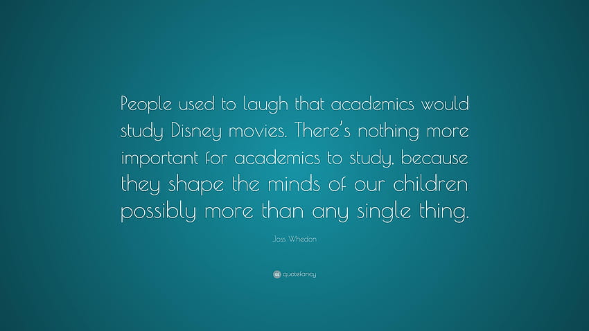 Joss Whedon Quote: “People used to laugh that academics would, joss whedon quotes HD wallpaper