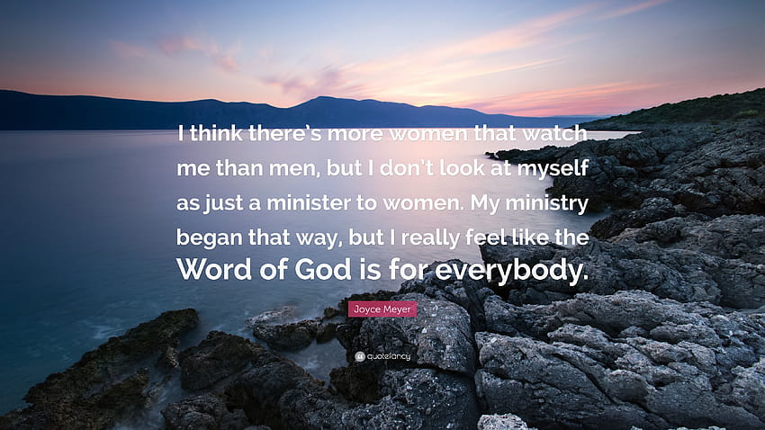 Zitat von Joyce Meyer: „Ich glaube, es gibt mehr Frauen, die auf mich aufpassen als Männer, aber ich betrachte mich nicht nur als Pfarrerin für Frauen. Mein Dienst b...“ HD-Hintergrundbild