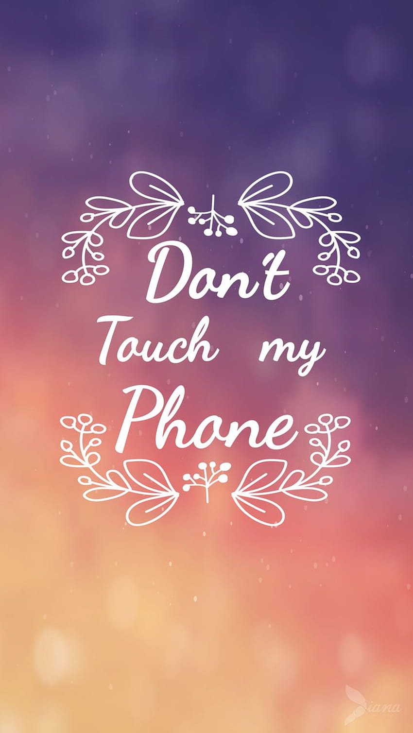 ne touche pas mon téléphone Fond d'écran de téléphone HD