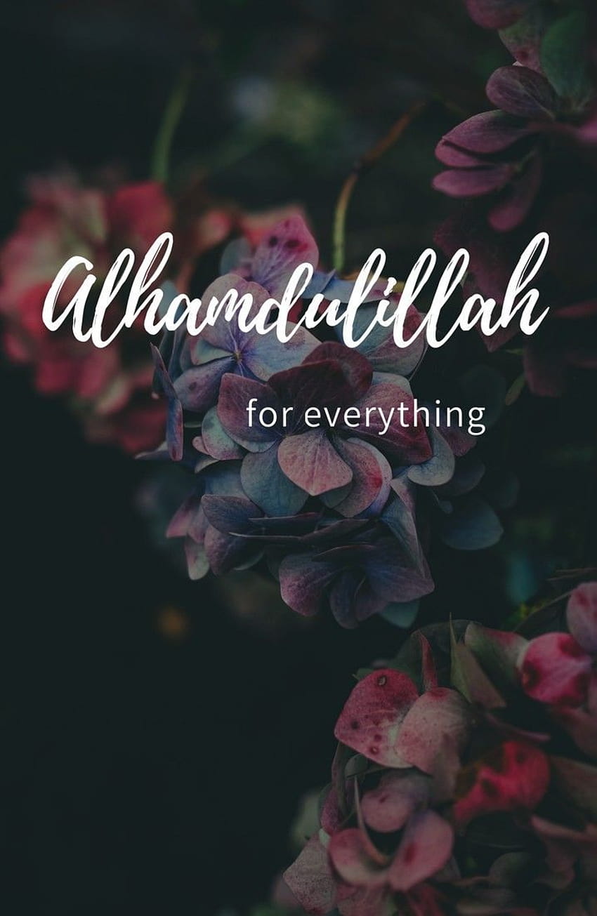 Alhamdulillah for everything, islamic phone HD phone wallpaper ...