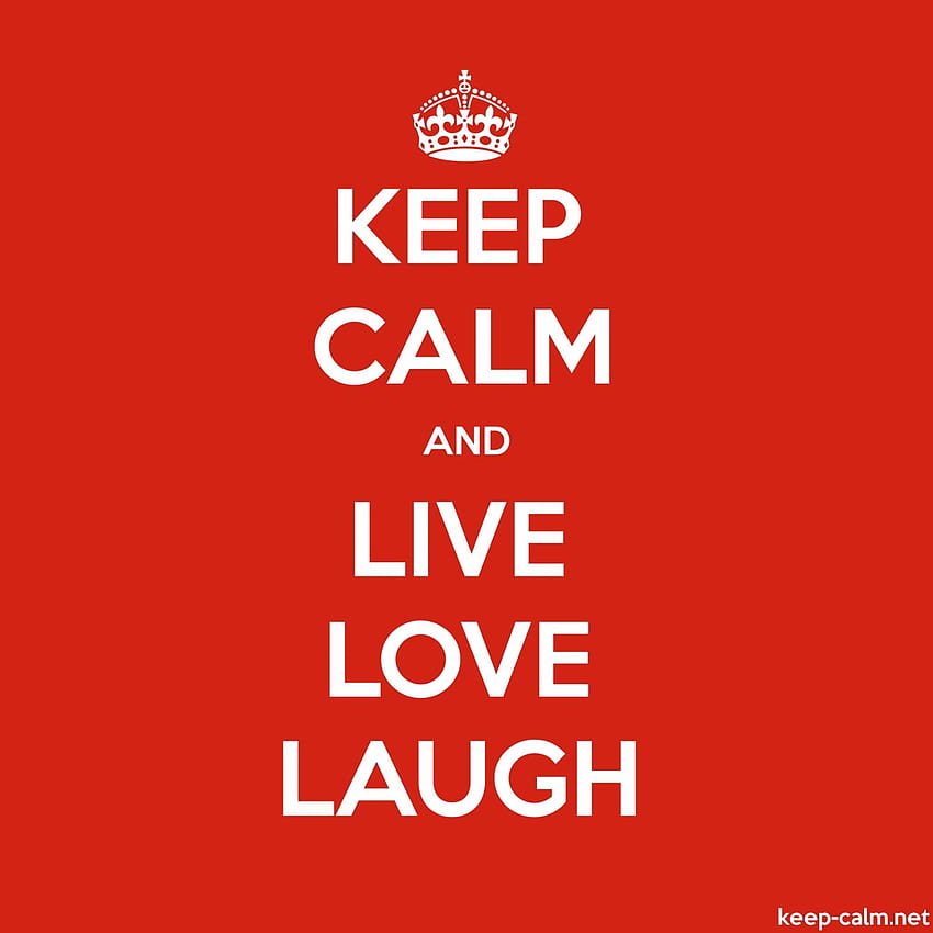 KEEP CALM AND LIVE LOVE LAUGH, live love laugh spring HD phone wallpaper