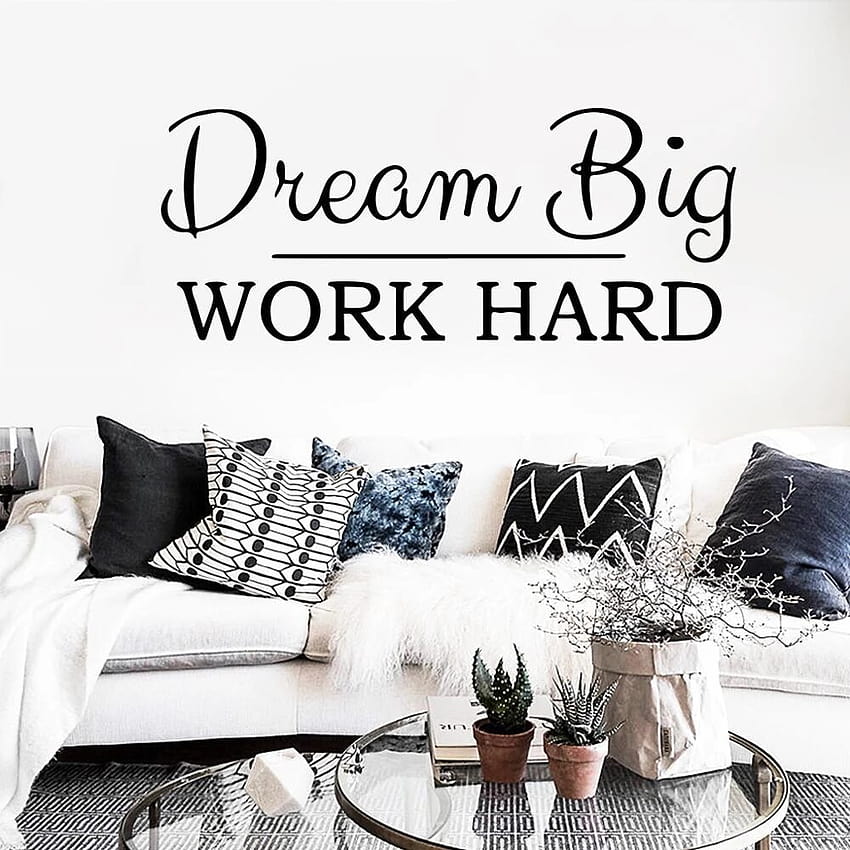 Fashion Quotes Dream Big Work Hard phrase Wall Stickers,Office Wall decal Home Decor Study Room Bedroom Art DIY HD phone wallpaper