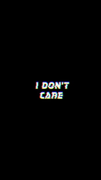 I Don't Care, idc anymore HD wallpaper | Pxfuel