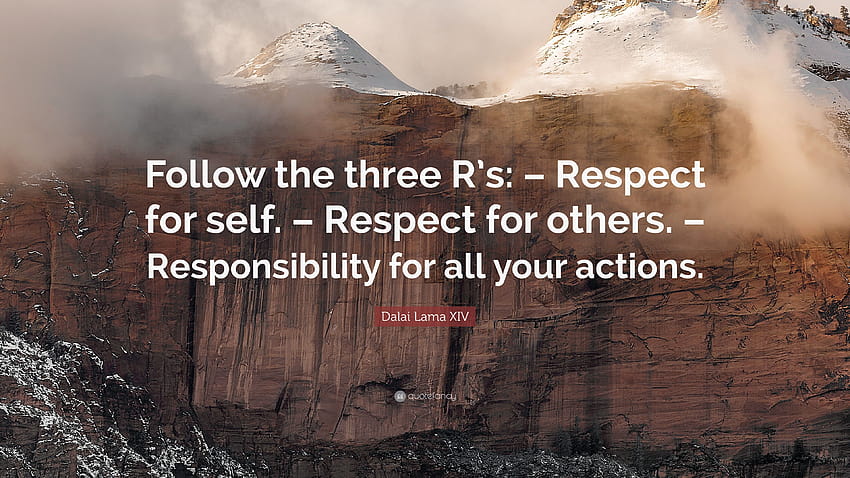 Dalai Lama XIV Quote: “Follow the three R's: – Respect for self, self respect quotes HD wallpaper