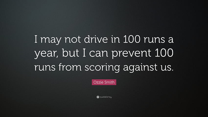 Ozzie Smith Quote: “I may not drive in 100 runs a year, but I can prevent HD wallpaper